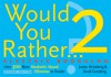 Would You Rather...? 2: Electric Boogaloo: Over 300 More Absolutely Absurd Dilemmas to Ponder - Justin Heimberg, David Gomberg