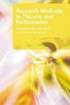 Research Methods in Theatre and Performance (Research Methods for the Arts and Humanities) - Baz Kershaw, Helen Nicholson