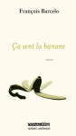 Ça sent la banane - François Barcelo