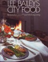 Lee Bailey's City Food - Lee Bailey, Joshua M. Greene