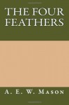 The Four Feathers - A.E. W. Mason