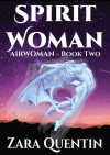 Spirit Woman: AirWoman Book 2 - Zara Quentin