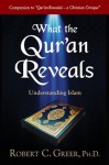 What the Qur'an Reveals - Robert C. Greer