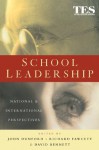 School Leadership: National and International Perspectives - David Bennett, John Dunford, Richard Fawcett