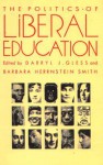 The Politics of Liberal Education (Post-Contemporary Interventions) - Darryl Gless, Barbara Herrnstein Smith