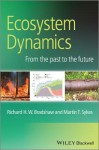 Ecosystem Dynamics: From the Past to the Future - Richard Bradshaw, Martin Sykes