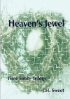 Heaven's Jewel (the Time Entity Trilogy) - J.H. Sweet