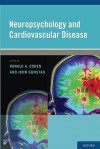 Neuropsychology and Cardiovascular Disease - Ronald Cohen, John Gunstad