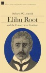 Elihu Root and the Conservative Tradition - Richard William Leopold