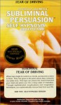 Fear Of Driving: Subliminal Persuasion Self Hypnosis - Barrie L. Konicov