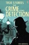 True Stories of Crime and Detection (True Adventure Stories) - Gill Harvey