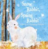 Snow Rabbit, Spring Rabbit: A Book of Changing Seasons - Il Sung Na