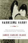 Handsome Harry: A Novel - James Carlos Blake