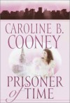 Prisoner of Time - Caroline B. Cooney