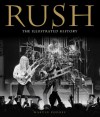 Rush: The Illustrated History - Martin Popoff