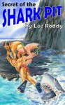 Secret of the Shark Pit - Lee Roddy