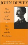 The School and Society/The Child and the Curriculum - John Dewey, Philip W. Jackson