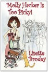 Molly Hacker Is Too Picky! - Lisette Brodey