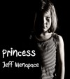 Princess - A Disturbing Psychological Thriller - Jeff Menapace