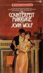 The Counterfeit Marriage - Joan Wolf