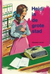 Heidi in de grote stad - Johanna Spyri, Annie van Munching