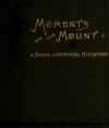 Moments on the Mount: A Series of Devotional Meditations - George Matheson