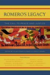 Romero's Legacy: The Call to Peace and Justice - Pilar Hogan Closkey, John P. Hogan, Daniel G. Groody, Thomas J. Gumbleton, Gustavo Gutiérrez, Diana L Hayes, Robert T McDermott, Helen Prejean