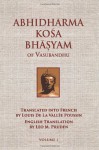 Abhidharmakosabhasyam of Vasubandhu - Vol. I - Vasubandhu, French Translation by Louis de la Vallee Poussin, English Translation from French by Leo M. Pruden