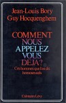 Comment nous appelez-vous déjà ? - Jean-Louis Bory, Guy Hocquenghem