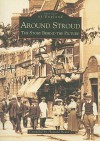 Around Stroud: The Story Behind the Picture - Howard Beard