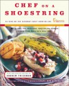 Chef on a Shoestring: More Than 120 Inexpensive Recipes for Great Meals from America's Best Known Chefs - Andrew Friedman