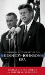 Historical Dictionary of the Kennedy-Johnson Era - Joseph M. Siracusa