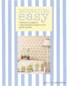 Decorating Easy: Create a Simple, Comfortable Home with Pure Style - Jane Cumberbatch