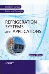 Refrigeration Systems and Applications - İbrahim Dinçer, Mehmet Kanoğlu