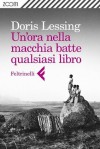 Un'ora nella macchia batte qualsiasi libro - Doris Lessing, Andrea Buzzi