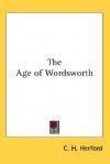 The Age of Wordsworth - C.H. Herford