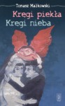 Kręgi piekła, kręgi nieba - Tomasz Małkowski