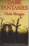 Dark Fantasies - Chris Morgan