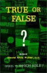 True or False - David Otis Fuller