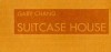 Gary Chang: Suitcase House - Craig Au Yeung, Liane Lefaivre, Gary Chang, Chang Gary