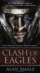 Clash of Eagles: The Clash of Eagles Trilogy Book I - Alan Smale