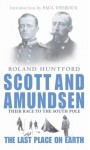 Scott And Amundsen: The Last Place on Earth - Roland Huntford