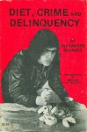 Diet, Crime and Delinquency - Alexander Schauss