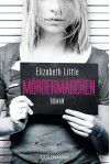 Mördermädchen: Roman - Elizabeth Little, Eva Kemper