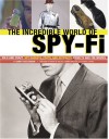 The Incredible World of Spy-Fi: Wild and Crazy Spy Gadgets, Props, and Artifacts from TV and the Movies - Danny Biederman, Robert Wallace