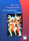 Z cierpieniem Jezusa - Jan Twardowski