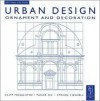 Urban Design: Ornament and Decoration - Cliff Moughtin, Taner Oc, Steven Tiesdell