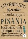 Liternictwo. Sztuka pięknego pisania - praca zbiorowa, Ewa Romkowska