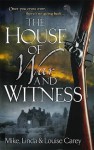 The House of War and Witness - Mike Carey, Linda Carey, Louise Carey