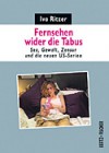 Fernsehen wider die Tabus - Ivo Ritzer